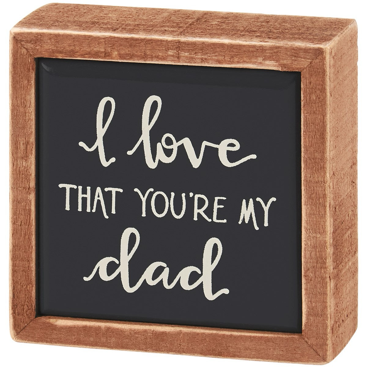 Love That You're My Dad Box Sign Mini