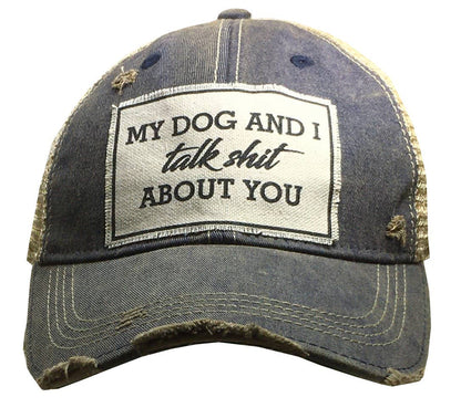 My Dog And I Talk Shit About You Trucker Hat Baseball Cap