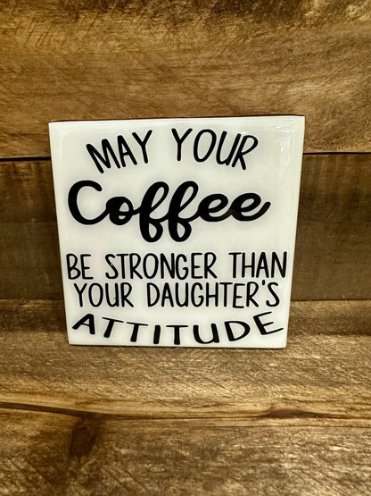Funny Black & White Ceramic Tile Coaster (Lots of sayings to choose from.)
