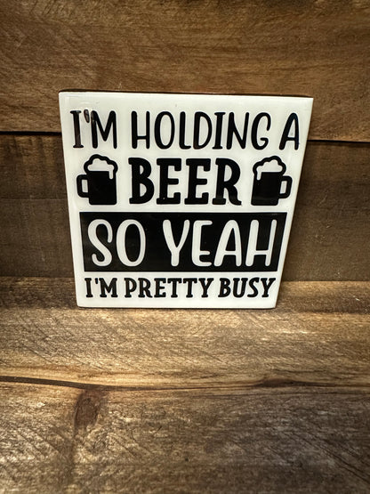 Funny Black & White Ceramic Tile Coaster (Lots of sayings to choose from.)