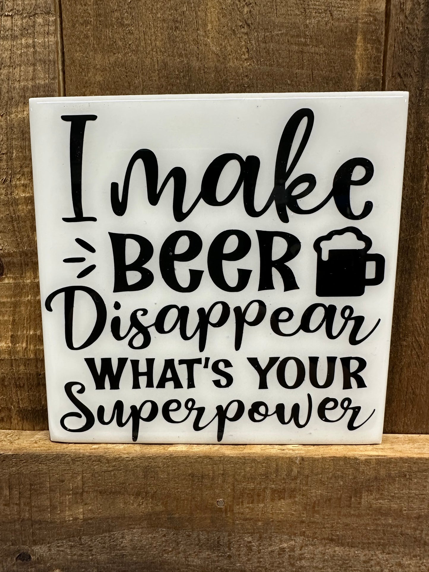 Funny Black & White Ceramic Tile Coaster (Lots of sayings to choose from.)