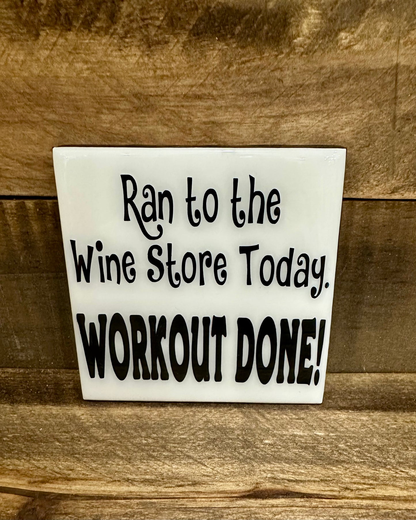 Funny Black & White Ceramic Tile Coaster (Lots of sayings to choose from.)