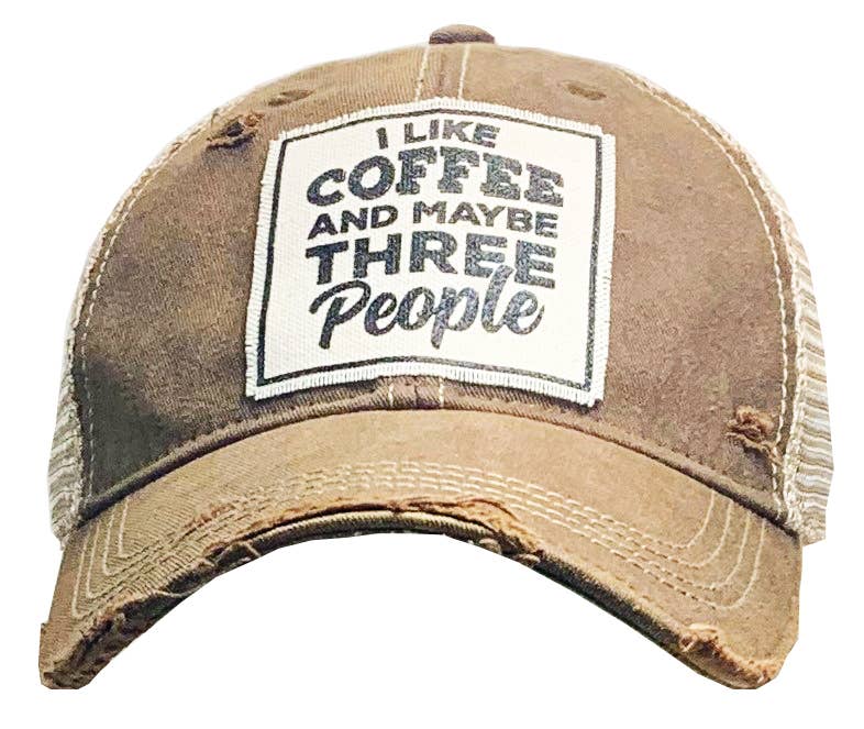 I Like Coffee And Maybe Three People Distressed Trucker Cap