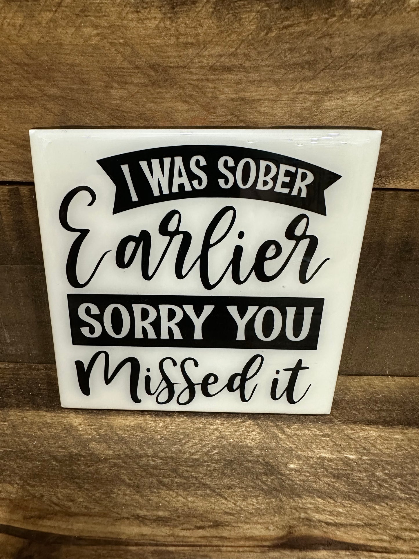 Funny Black & White Ceramic Tile Coaster (Lots of sayings to choose from.)