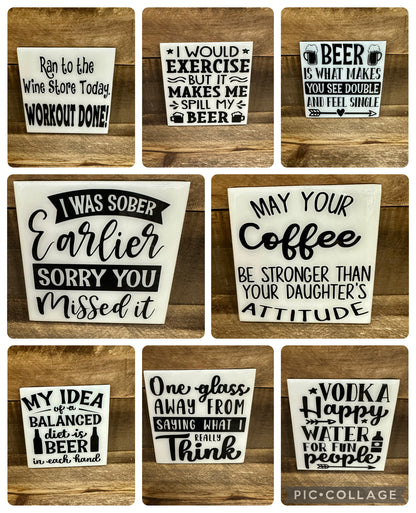 Funny Black & White Ceramic Tile Coaster (Lots of sayings to choose from.)