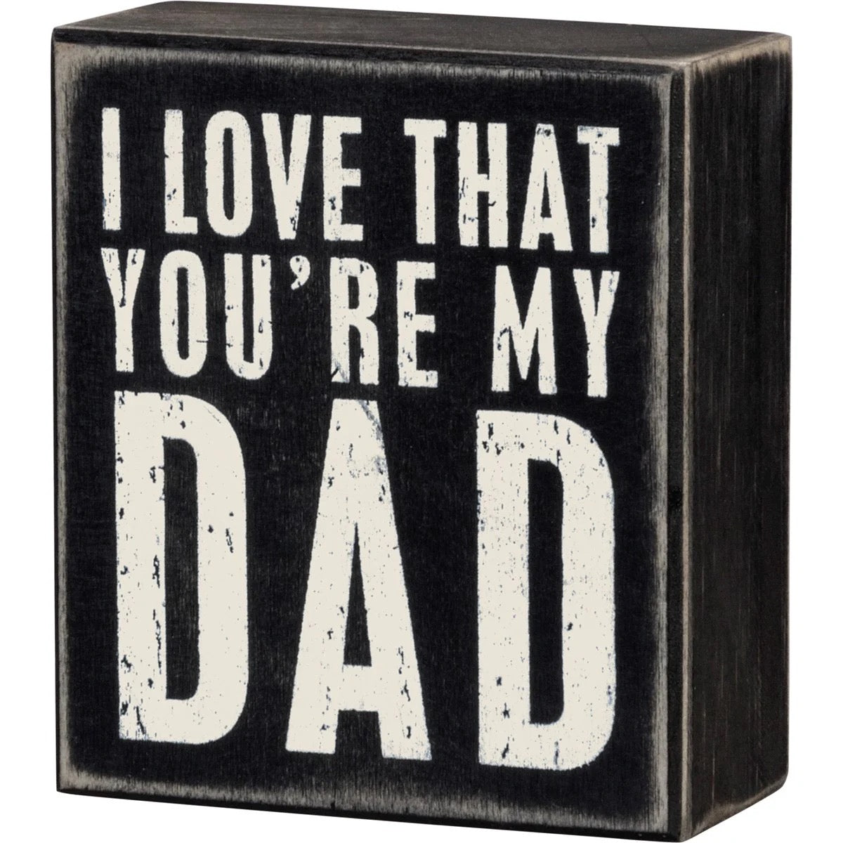 You're My Dad Box Sign