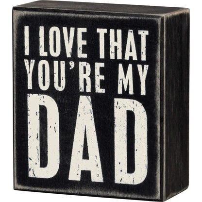 You're My Dad Box Sign