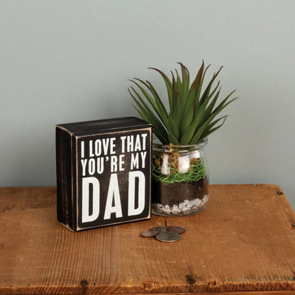 You're My Dad Box Sign