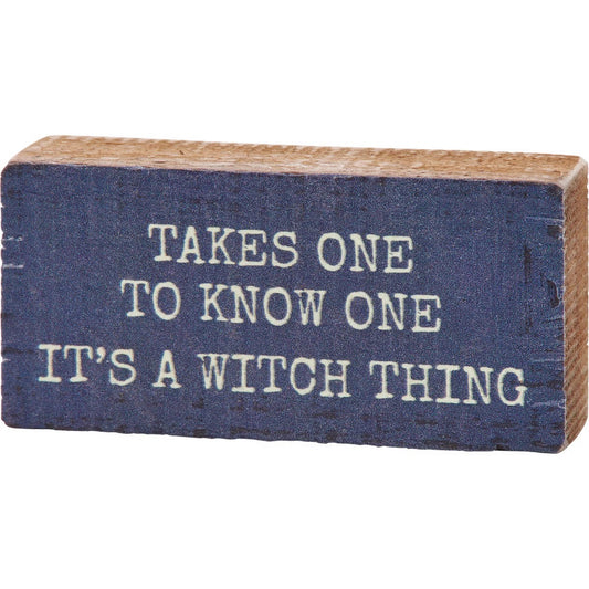 It's A Witch Thing Block Sign