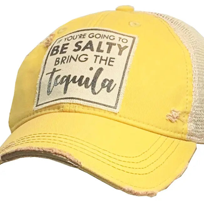 If You're Going To Be Salty Bring Tequila Distressed Trucker Hat